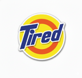 Tired