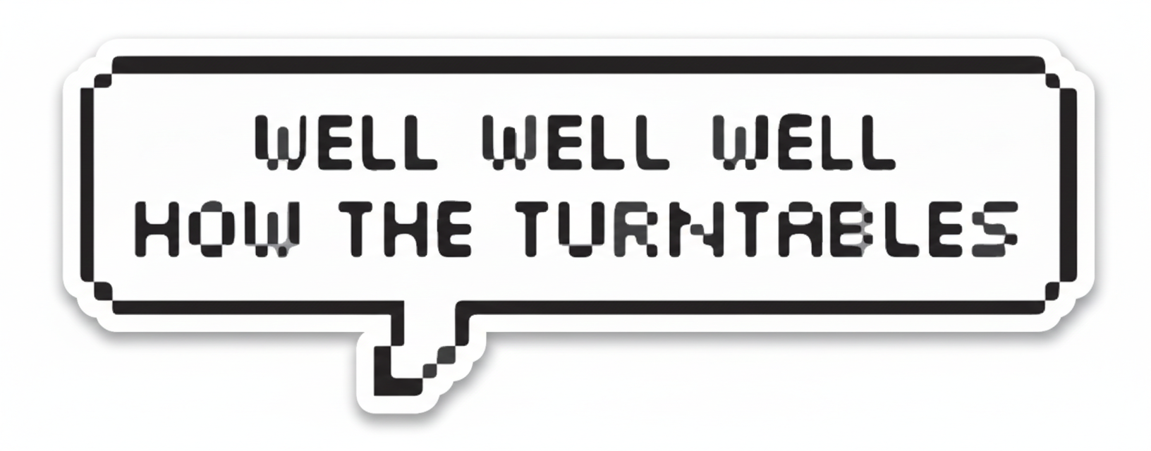 Well Well Well How The Turntables