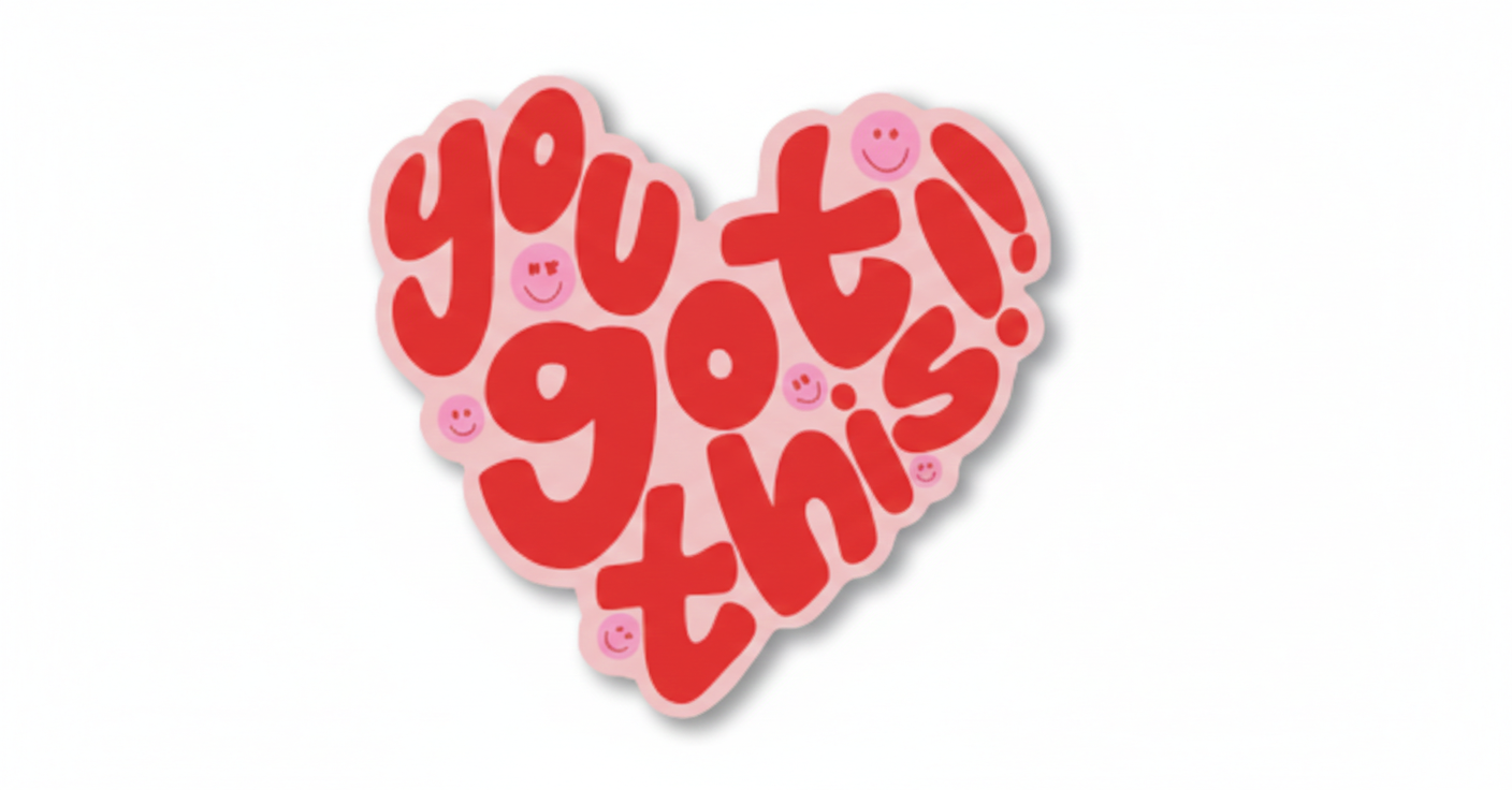 You Got This